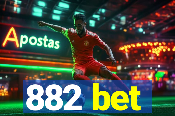 882 bet